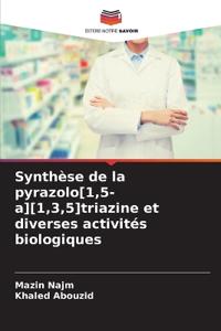 Synthèse de la pyrazolo[1,5-a][1,3,5]triazine et diverses activités biologiques