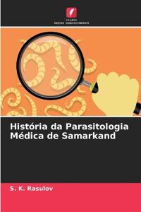 História da Parasitologia Médica de Samarkand