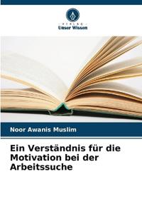 Ein Verständnis für die Motivation bei der Arbeitssuche