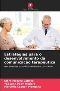 Estratégias para o desenvolvimento da comunicação terapêutica