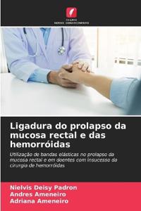 Ligadura do prolapso da mucosa rectal e das hemorróidas