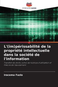 L'(im)périssabilité de la propriété intellectuelle dans la société de l'information