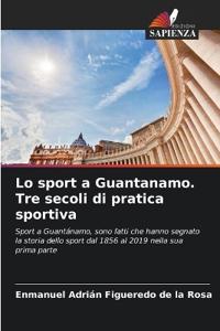 Lo sport a Guantanamo. Tre secoli di pratica sportiva