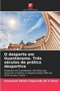 O desporto em Guantánamo. Três séculos de prática desportiva