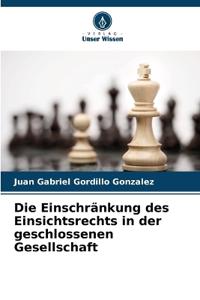 Die Einschränkung des Einsichtsrechts in der geschlossenen Gesellschaft