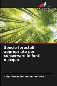 Specie forestali appropriate per conservare le fonti d'acqua