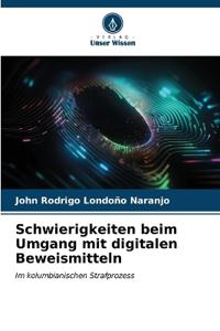 Schwierigkeiten beim Umgang mit digitalen Beweismitteln