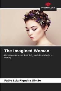 The Imagined Woman
