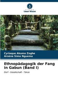 Ethnopädagogik der Fang in Gabun (Band I)