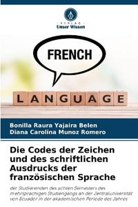 Die Codes der Zeichen und des schriftlichen Ausdrucks der französischen Sprache