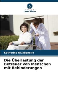 Die Überlastung der Betreuer von Menschen mit Behinderungen