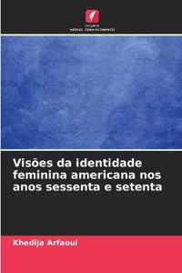 Visões da identidade feminina americana nos anos sessenta e setenta