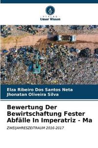 Bewertung Der Bewirtschaftung Fester Abfälle In Imperatriz - Ma