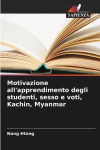 Motivazione all'apprendimento degli studenti, sesso e voti, Kachin, Myanmar