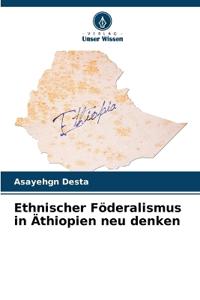 Ethnischer Föderalismus in Äthiopien neu denken