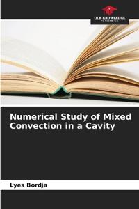 Numerical Study of Mixed Convection in a Cavity