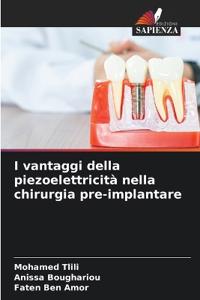 I vantaggi della piezoelettricità nella chirurgia pre-implantare