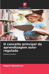 O conceito principal da aprendizagem auto-regulada