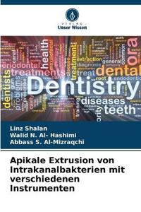 Apikale Extrusion von Intrakanalbakterien mit verschiedenen Instrumenten