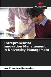 Entrepreneurial Innovation Management in University Management