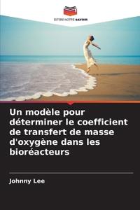 Un modèle pour déterminer le coefficient de transfert de masse d'oxygène dans les bioréacteurs