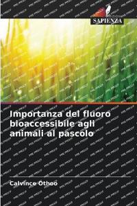 Importanza del fluoro bioaccessibile agli animali al pascolo