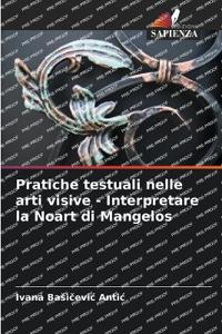 Pratiche testuali nelle arti visive - Interpretare la Noart di Mangelos