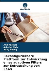 Rekonfigurierbare Plattform zur Entwicklung eines adaptiven Filters zur Entrauschung von EKGs
