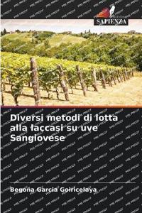 Diversi metodi di lotta alla laccasi su uve Sangiovese