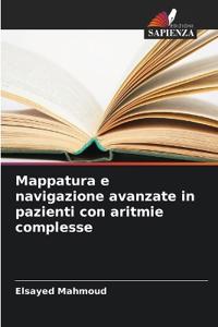 Mappatura e navigazione avanzate in pazienti con aritmie complesse