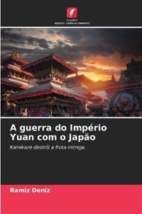 A guerra do Império Yuan com o Japão