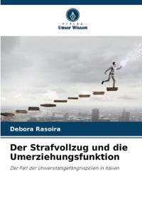 Der Strafvollzug und die Umerziehungsfunktion