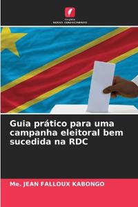 Guia prático para uma campanha eleitoral bem sucedida na RDC