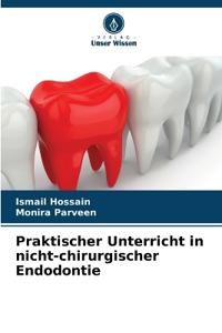Praktischer Unterricht in nicht-chirurgischer Endodontie