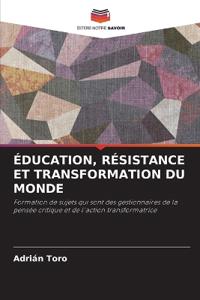 Éducation, Résistance Et Transformation Du Monde