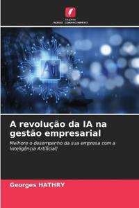 A revolução da IA na gestão empresarial