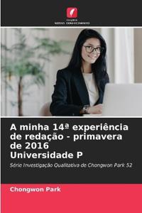 A minha 14a experiência de redação - primavera de 2016 Universidade P