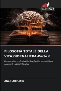 FILOSOFIA TOTALE DELLA VITA GIORNALIERA-Parte 6