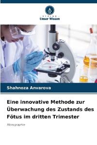 Eine innovative Methode zur Überwachung des Zustands des Fötus im dritten Trimester