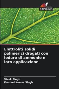 Elettroliti solidi polimerici drogati con ioduro di ammonio e loro applicazione