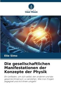 Die gesellschaftlichen Manifestationen der Konzepte der Physik