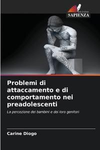 Problemi di attaccamento e di comportamento nei preadolescenti