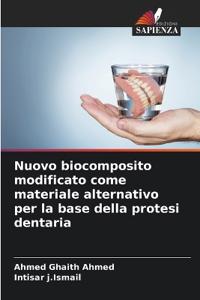 Nuovo biocomposito modificato come materiale alternativo per la base della protesi dentaria