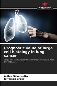 Prognostic value of large cell histology in lung cancer