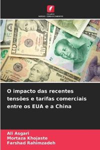 O impacto das recentes tensões e tarifas comerciais entre os EUA e a China