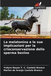 La melatonina e le sue implicazioni per la crioconservazione dello sperma bovino
