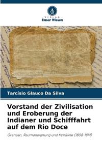 Vorstand der Zivilisation und Eroberung der Indianer und Schifffahrt auf dem Rio Doce