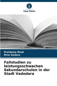Fallstudien zu leistungsschwachen Sekundarschulen in der Stadt Vadodara