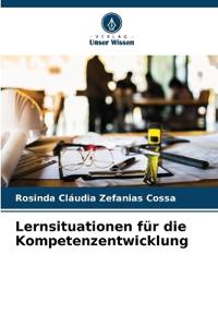 Lernsituationen für die Kompetenzentwicklung
