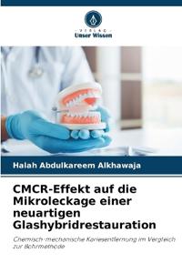 CMCR-Effekt auf die Mikroleckage einer neuartigen Glashybridrestauration